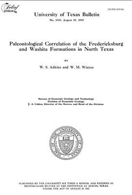 Adkins W.S., Winton W.M. Paleontological Correlation of the Fredericksburg and Washita Formations in North Texas.